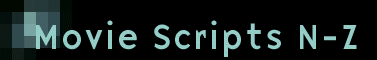Movie Scripts N-Z